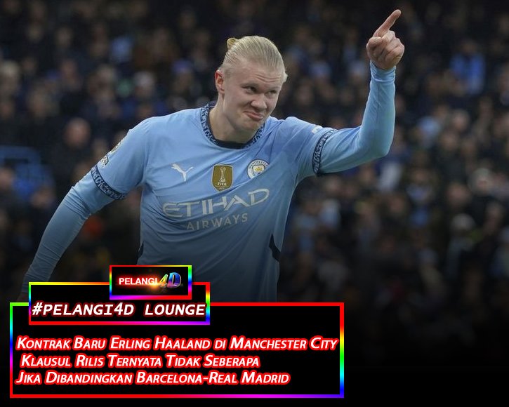 Kontrak Baru Erling Haaland di Manchester City, Klausul Rilis Ternyata Tidak Seberapa Jika Dibandingkan Barcelona-Real Madrid